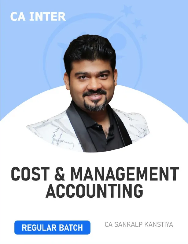 CA Inter Cost and Management Accounting by CA Sankalp Kanstiya