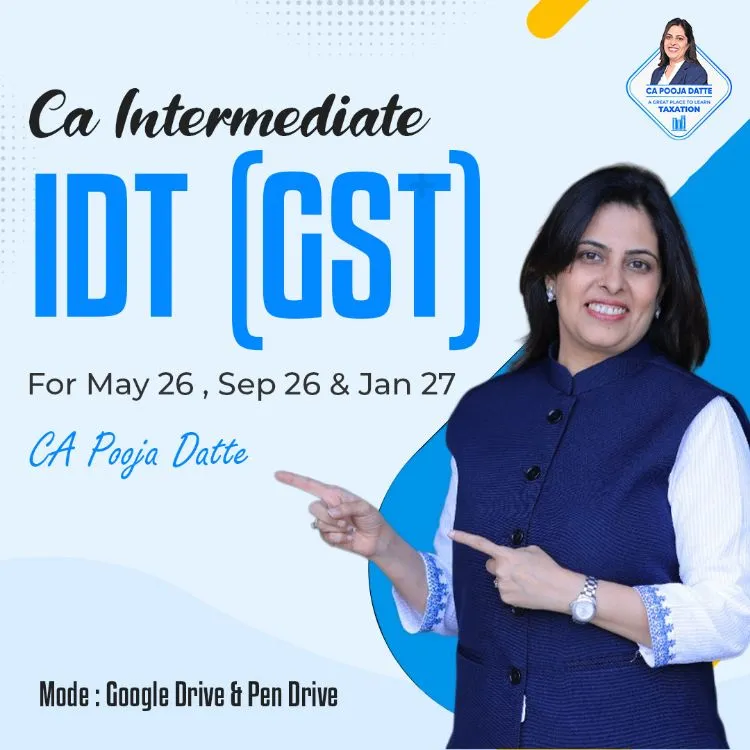 CA Inter Taxation - Goods and Service Tax by CA Pooja Kamdar Date
