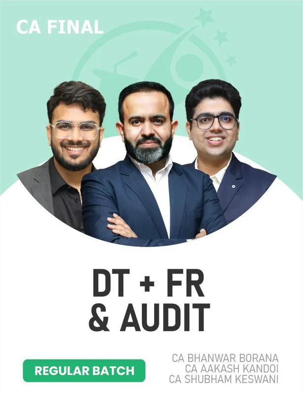 CA Final FR, Direct Tax & Audit (Regular Batch) For Nov 26 Exams