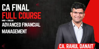CA Final, Paper 2 - Advanced Financial Management - Prof. Rahul Danait