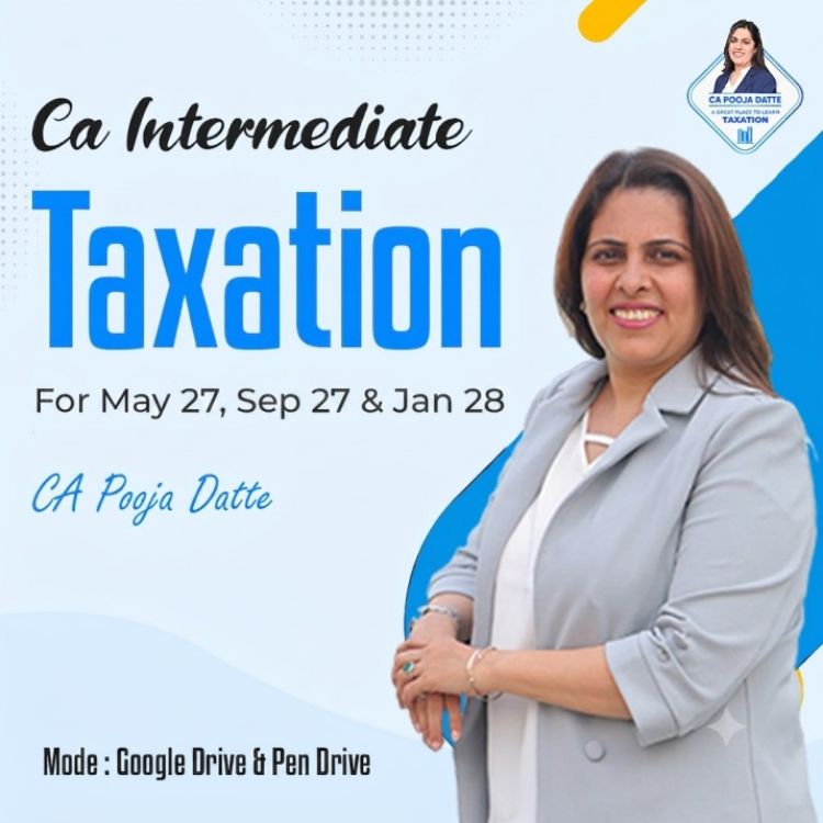 CA Inter Taxation by CA Pooja Kamdar Date