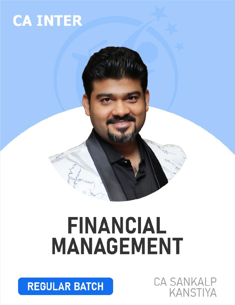CA Inter Financial Management by CA Sankalp Kanstiya