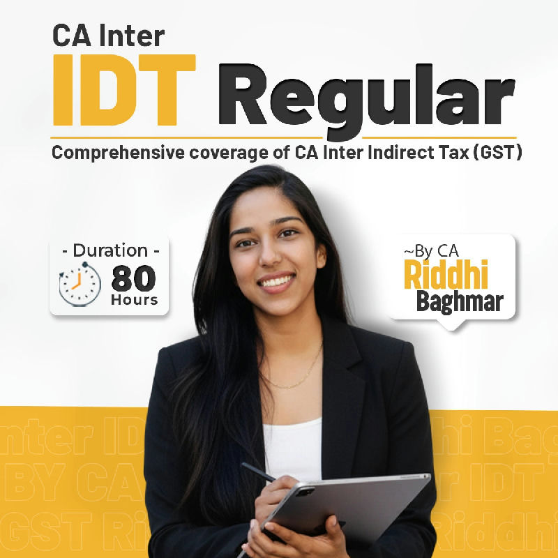 CA Inter IDT Regular Batch | Sep 26 Onwards | CA Riddhi Baghmar | 80 Hours