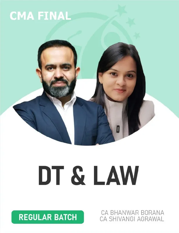 CMA Final Direct Tax & Law Regular Batch For June 26 & Dec 26 Exams By CA Bhanwar Borana & CA Shivangi Agrawal