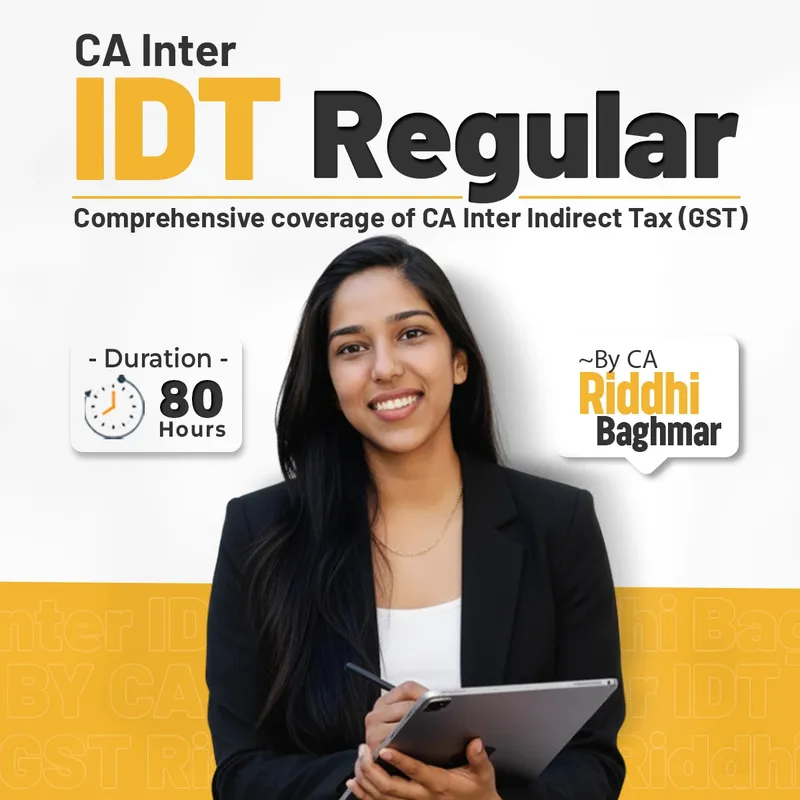 CA Inter Taxation - Goods and Service Tax by CA Riddhi Baghmar