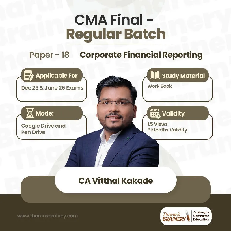 CMA Final – Paper 18: Corporate Financial Reporting | Regular Batch