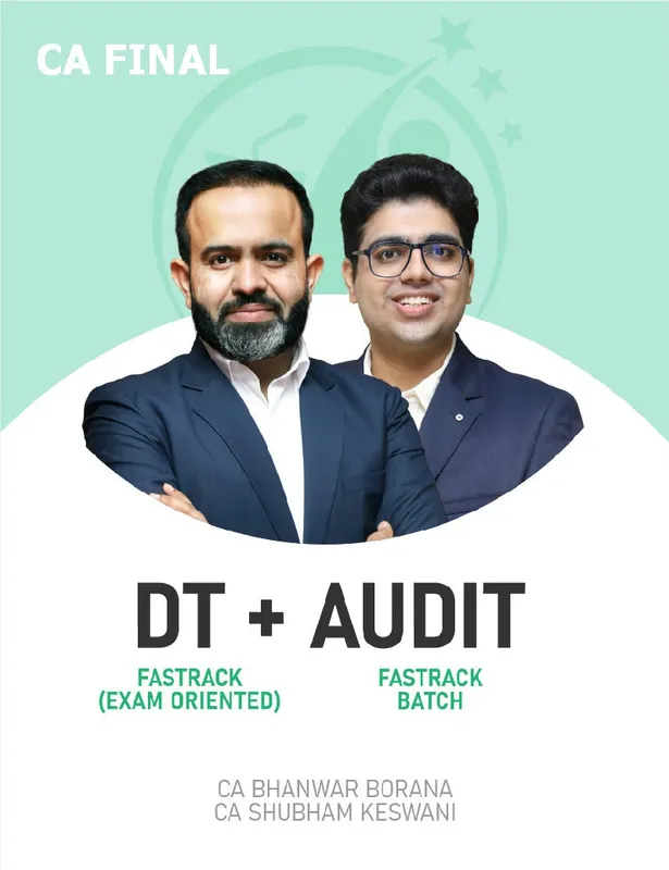 CA Final Direct Tax & Audit (Exam Oriented-Fastrack Batch) For Nov 26 Exams By CA Bhanwar Borana & CA Shubham Keswani