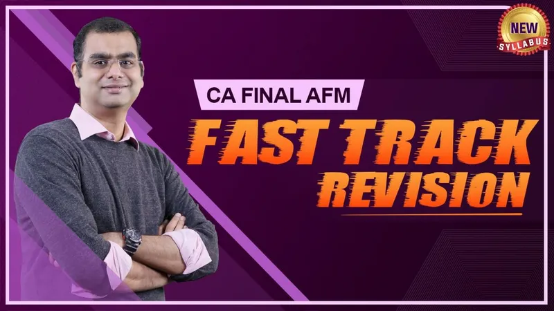 Advanced Financial Management - AFM - Fast Track Revision - CA Final