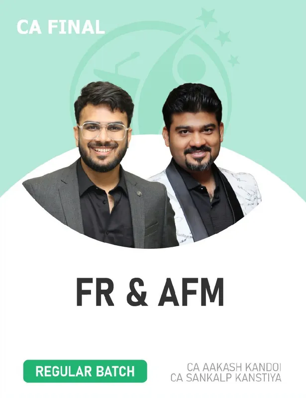 CA Final FR & AFM (Regular Batch) For Nov 26 & Onwards