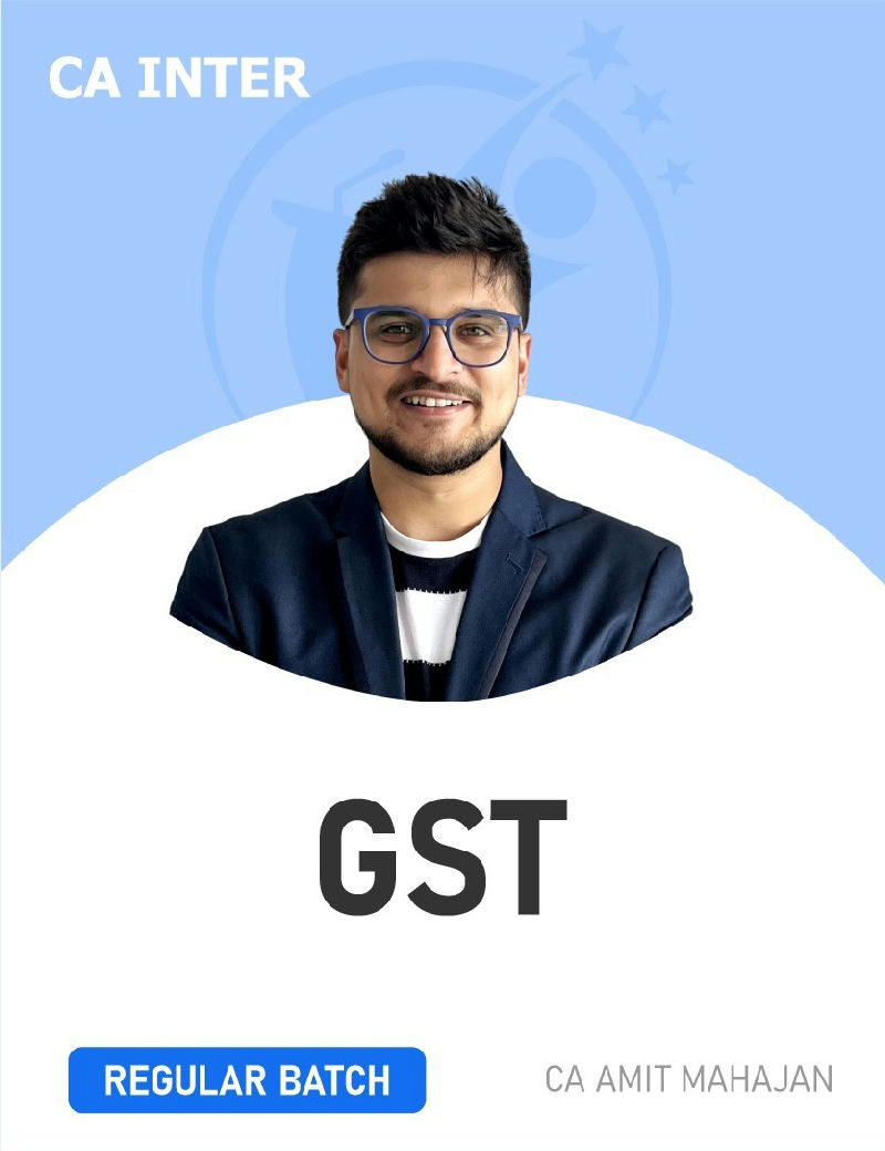 CA Inter Taxation - Goods and Service Tax by CA Amit Mahajan