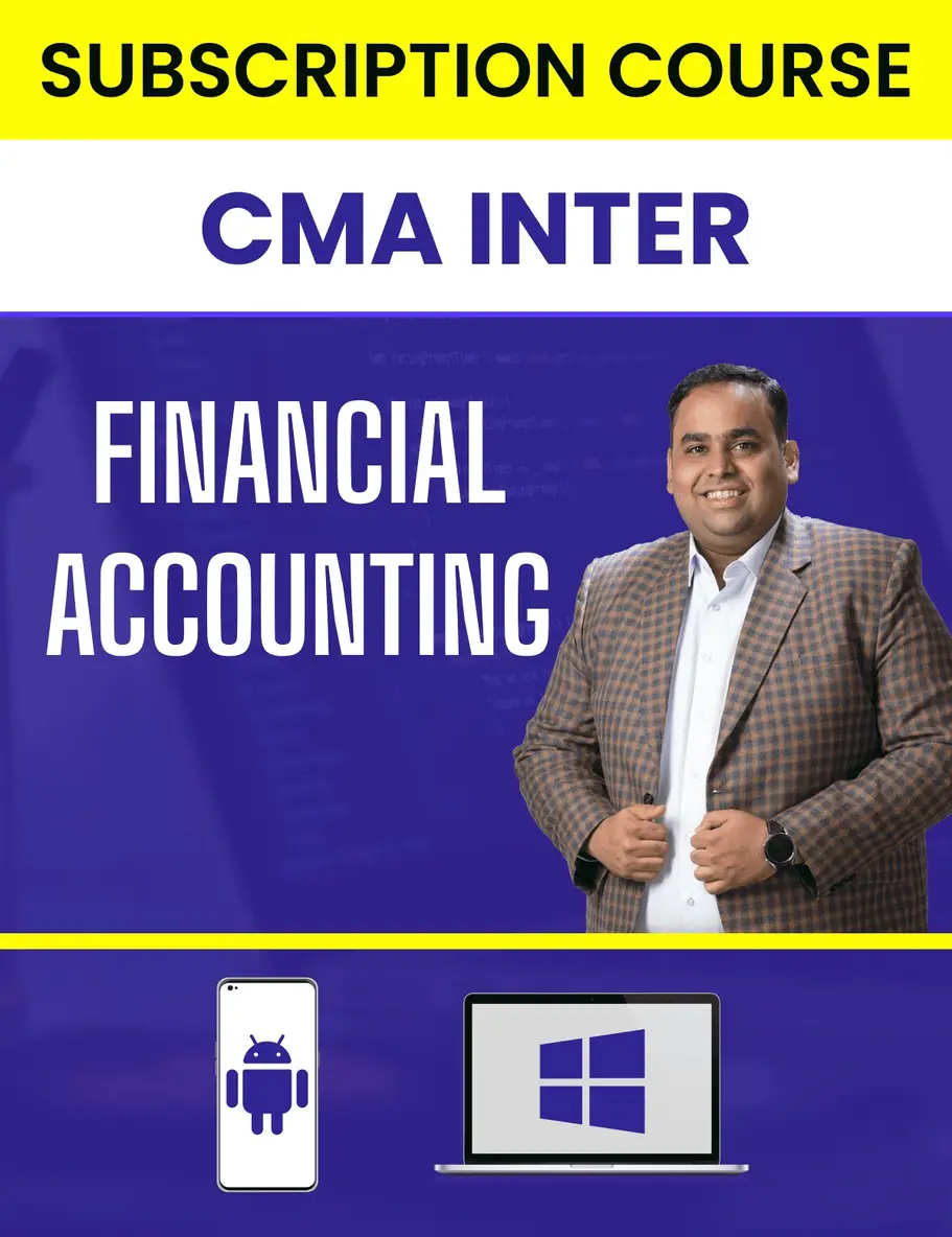 CMA Inter Financial Accounting - Subscription Course (New Syllabus)