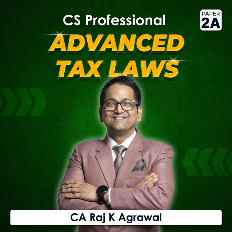 Paper 2A – Advanced Tax Laws – GST, Customs & FTP (CS Professional Module) by CA Raj K Agrawal