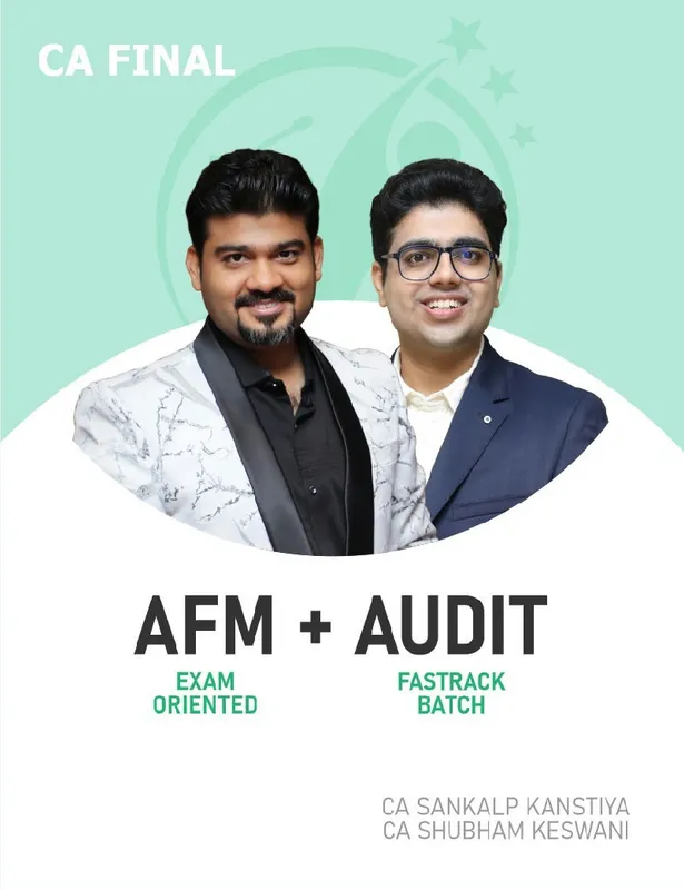 CA Final Audit & AFM (Exam oriented Fastrack Batch) For Nov 26 Exams & onwards