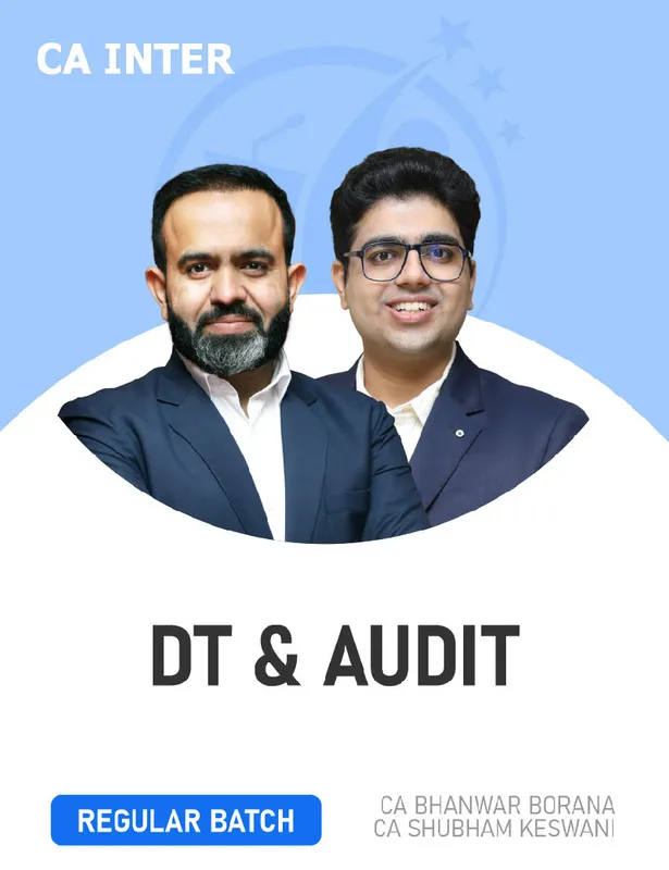 CA Inter Direct Tax & Audit (Regular Batch) For May 27 Exams By CA Bhanwar Borana & CA Shubham Keswani