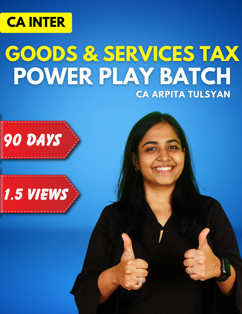 CA Inter GST Powerplay by CA Arpita Tulsyan