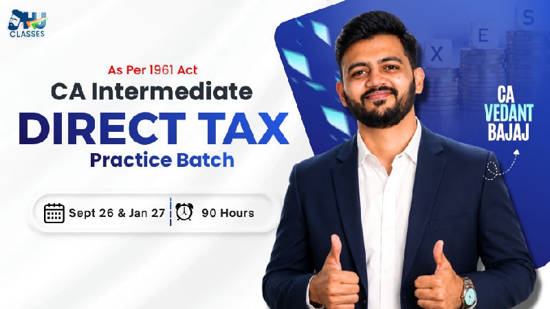 CA Inter Direct Tax Recorded Practice Batch – Sept 2026 & Jan 2027