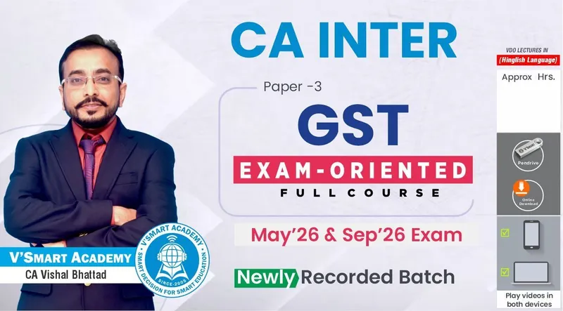 CA Inter Taxation - Goods and Service Tax by CA Vishal Bhattad