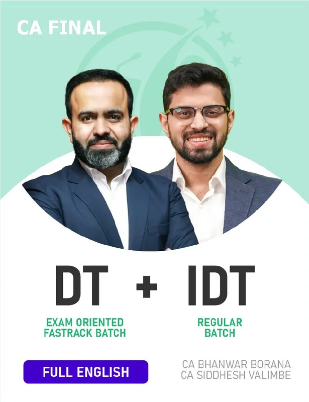 CA Final DT (Exam Oriented-Fastrack Batch) & IDT (Regular Batch) - Full English For Nov 26 Exams