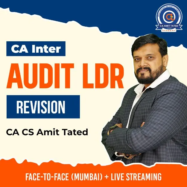 CA Inter Audit LDR Revision – Google Drive & Live Streaming | CA Amit Tated