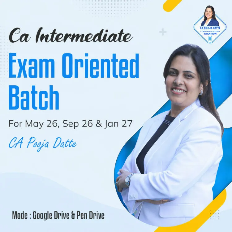 CA Inter Taxation by CA Pooja Kamdar Date